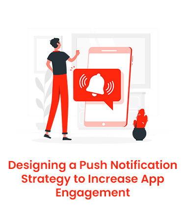 Designing a push notification strategy to increase app engagement
